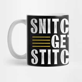 Snitches get stitches Mug